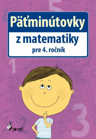 PATMINUTOVKY Z MATEMATIKY PRE 4. ROCNIK