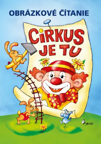 CIRKUS JE TU OBRAZKOVE CITANIE