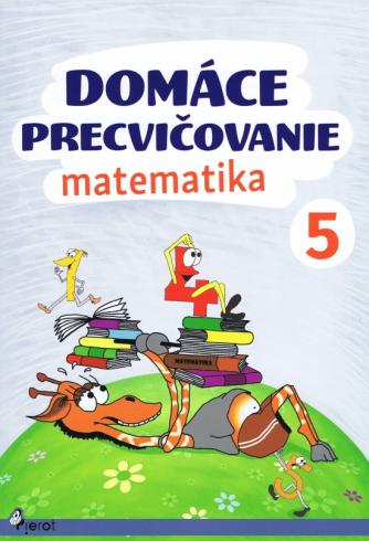DOMACE PRECVICOVANIE MATEMATIKA 5