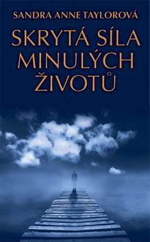 SKRYTA SILA MINULYCH ZIVOTU