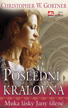 POSLEDNI KRALOVNA - MUKA LASKY JANY SILENE