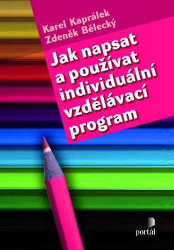 JAK NAPSAT A POUZIVAT INDIVIDUALNI VZDELAVACI PROGRAM