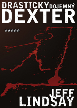 DRASTICKY DOJEMNY DEXTER