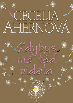 KDYBYS ME TED VIDELA