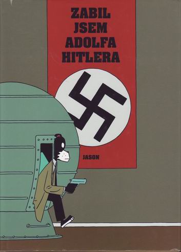 ZABIL JSEM ADOLFA HITLERA