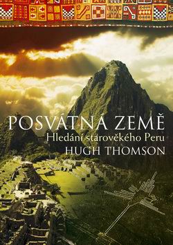 POSVATNA ZEME HLEDANI STAROVEKEHO PERU
