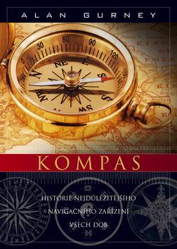 KOMPAS HISTORIE NEJDULEZITEJSIHO NAVIGACNIHO ZARIZENI VSECH DOB