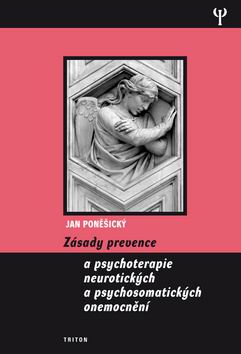 ZASADY PREVENCE A PSYCHOTERAPIE NEUROTICKYCH A PSYCHOSOMATICKYCH ONEMOCNENI