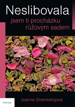 NESLIBOVALA JSEM TI PROCHAZKU RUZOVYM SADEM