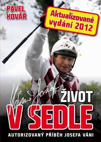 ZIVOT V SEDLE AUTORIZOVANY PRIBEH JOSEFA VANI
