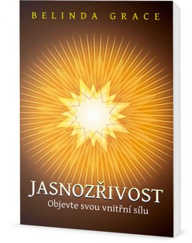 JASNOZRIVOST OBJEVTE SVOU VNITRI SILU