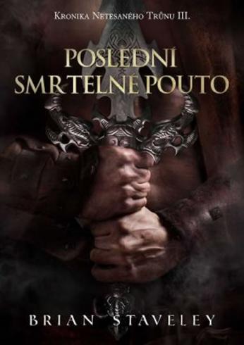POSLEDNI SMRTELNE POUTO, KRONIKA NETESANEHO TRUNU III.