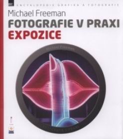 FOTOGRAFIE V PRAXI EXPOZICE