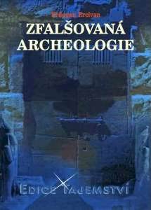 ZFALSOVANA ARCHEOLOGIE