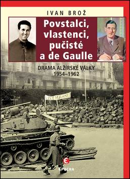 POVSTALCI, VLASTENCI, PUCISTE A DE GAULLE