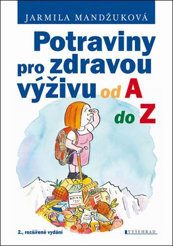 POTRAVINY PRO ZDRAVOU VYZIVU OD A DO Z