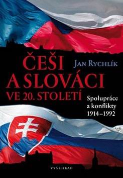CESI A SLOVACI VE 20. STOLETI SPOLUPRACE A KONFLIKTY 1914-1992