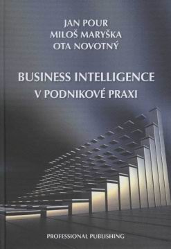BUSINESS INTELLIGENCE V PODNIKOVE PRAXI
