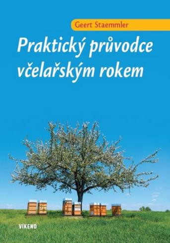 PRAKTICKY PRUVODCE VCELARSKYM ROKEM