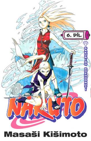 NARUTO 6 - SAKURINO ROZHODNUTI
