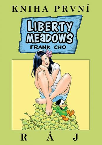 LIBERTY MEADOWS RAJ KNIHA PRVNI