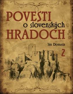 POVESTI O SLOVENSKYCH HRADOCH 2