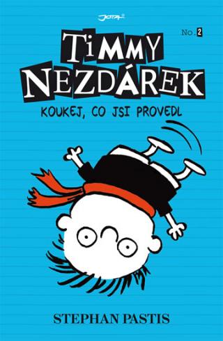 TIMMY NEZDAREK KOUKEJ, CO JSI PROVEDL