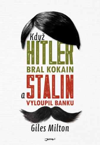 KDYZ HITLER BRAL KOKAIN A STALIN VYLOUPIL BANKU