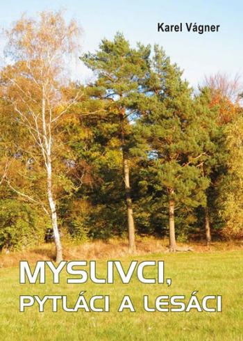 MYSLIVCI, PYTLACI A LASACI