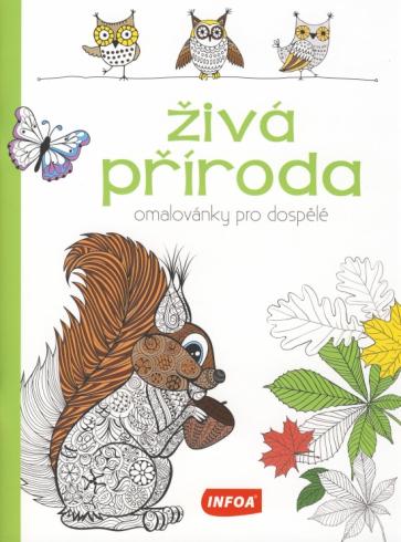 ZIVA PRIRODA OMALOVANKY PRO DOSPELE