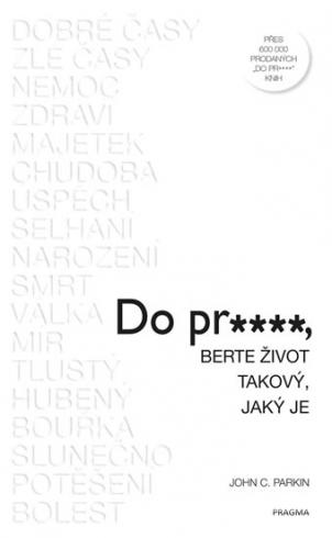 DO PR****, BERTE ZIVOT, JAKY JE
