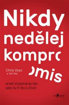 NIKDY NEDELEJ KOMPROMIS ANEB VYJEDNAVEJ TAK,JAKO BY TI SLO O ZIVOT