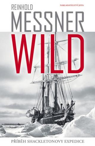 WILD (PRIBEH SHACKLETONOVY EXPEDICE)