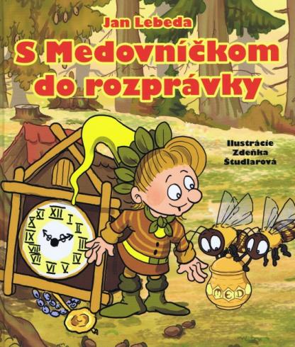 S MEDOVNICKOM DO ROZPRAVKY