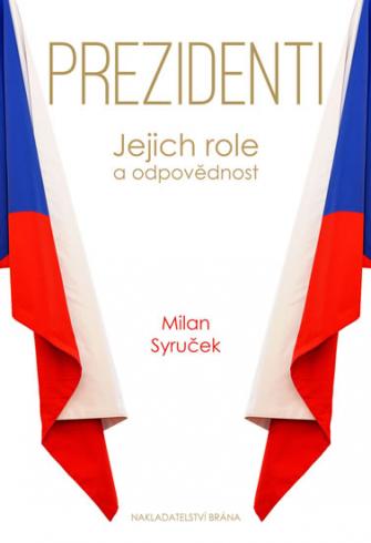 PREZIDENTI, JEJICH ROLE A ODPOVEDNOST