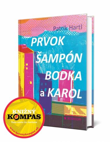 PRVOK, SAMPON, BODKA A KAROL