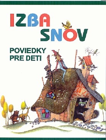 IZBA SNOV POVIEDKY PRE DETI