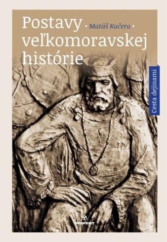 POSTAVY VELKOMORAVSKEJ HISTORIE