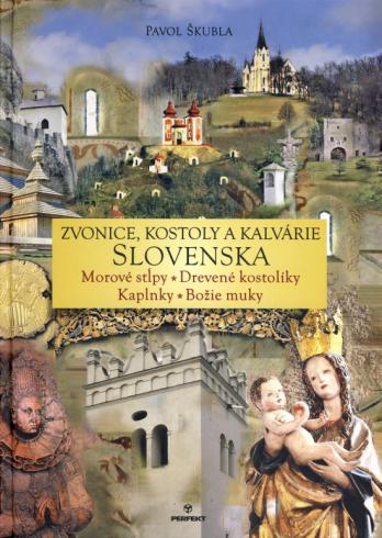 ZVONICE, KOSTOLY A KALVARIE SLOVENSKA