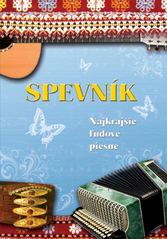 SPEVNIK - NAJKRAJSIE LUDOVE PIESNE