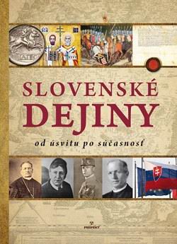 SLOVENSKE DEJINY OD USVITU PO SUCASTNOST