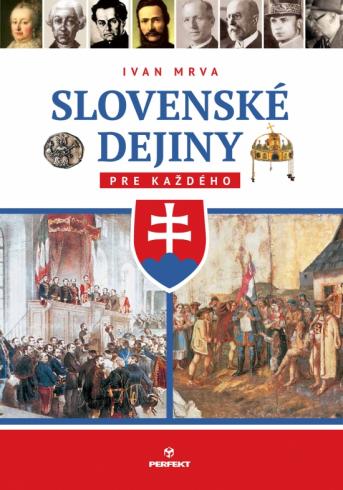 SLOVENSKE DEJINY PRE KAZDEHO