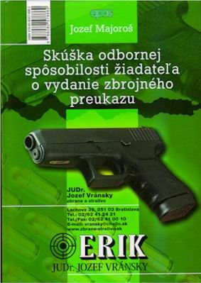 SKUSKA ODBORNEJ SPOSOBILOSTI ZIADATELA O VYDANIE ZBROJNEHO PREUKAZU
