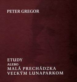 ETUDY ALEBO MALA PRECHADZKA VELKYM LUNAPARKOM