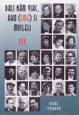 DALI NAM VIAC, AKO (SME) MYSLELI III
