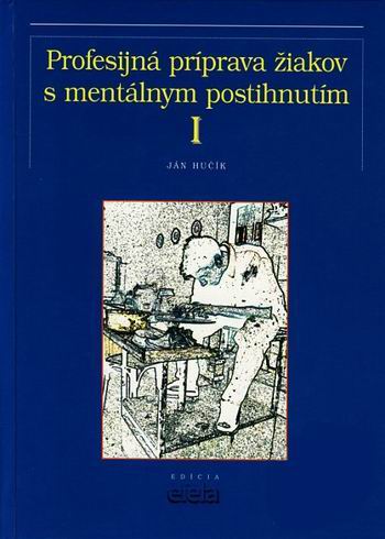 PROFESIJNA PRIPRAVA ZIAKOV S MENTALNYM POSTIHNUTIM I