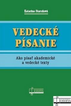 VEDECKE PISANIE AKO PISAT AKADEMICKE A VEDECKE TEXTY