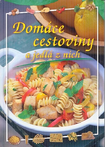 DOMACE CESTOVINY A JEDLA Z NICH