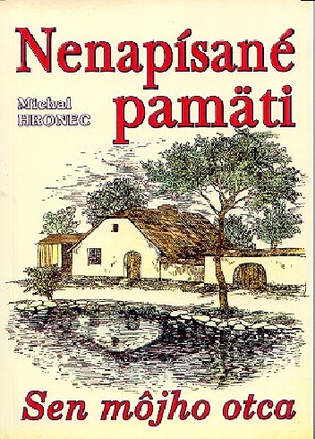 NENAPISANE PAMATI - SEN MOJHO OTCA