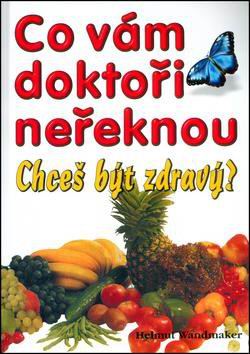 CO VAM DOKTORI NEREKNOU - CHCES BYT ZDRAVY?